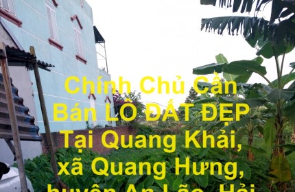 Chính Chủ Cần Bán LÔ ĐẤT ĐẸP Tại Quang Khải, xã Quang Hưng, huyện An Lão, Hải Phòng